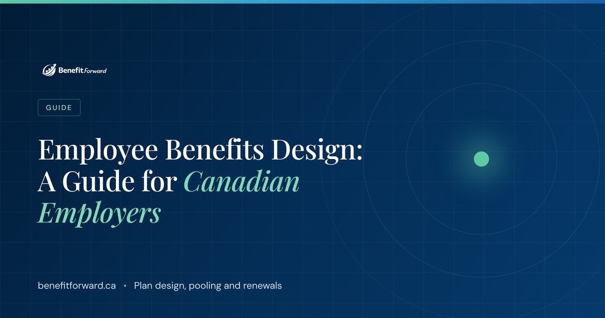 Employee Benefits Design: A Guide for Canadian Employers